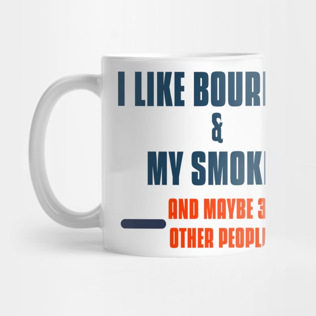 I like bourbon and smoke and maybe 3 other people by MerchByThisGuy